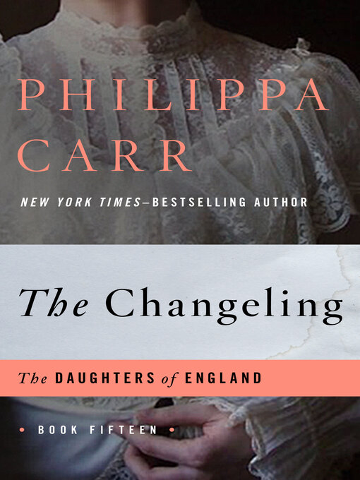 Title details for Changeling by Philippa Carr - Available